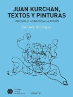 Juan Kurchan. Textos y pinturas:Uniendo el corazón a la accion