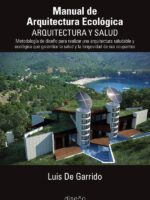 manual de arquitectura ecológica. Arquitectura y Salud:Metodología de diseño para realizar arquitectura saludable y ecológica que garantice la salud y la longevidad de sus ocupantes