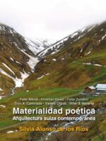 Materialidad poética:Arquitectura Suiza Contemporánea