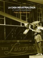 La casa industrializada:Un sueño incompleto