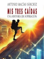 Mis tres caídas:Historia de amor de un empresario