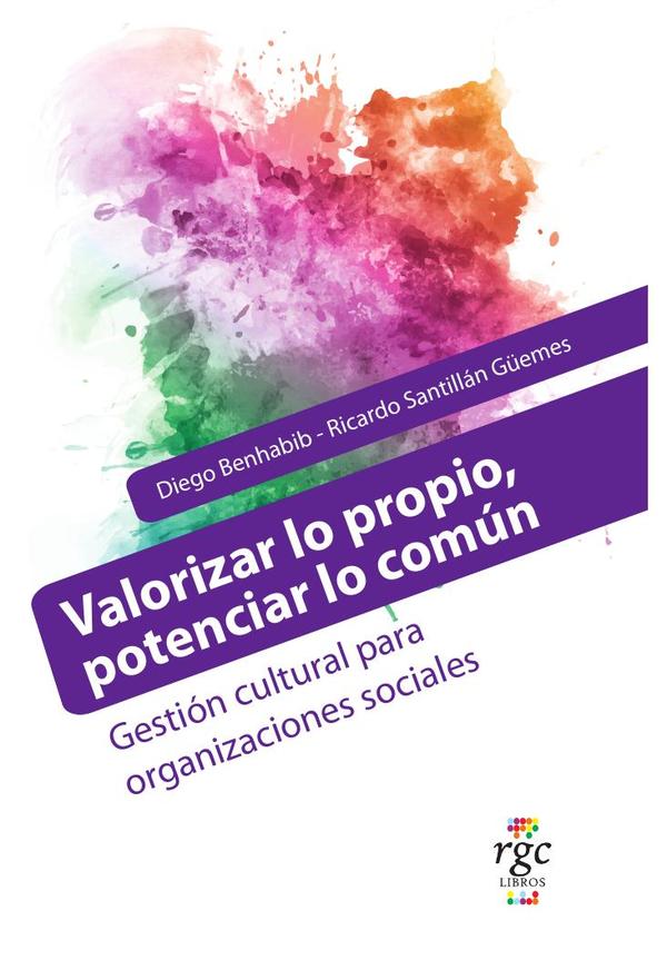 Valorizar lo propio, potenciar lo común.:Gestión cultural para organizaciones sociales