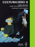 Culturicidio II:Cultura, Educación y Poder en la Argentina (2004-2019)
