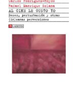 Al cine le gusto yo :Deseo, perturbación y otras (in)sanas perversiones