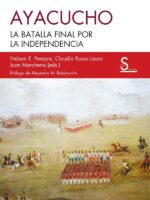 Ayacucho :LA BATALLA FINAL POR LA INDEPENDENCIA