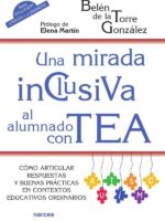 Una mirada inclusiva al alumnado con TEA:Cómo articular respuestas y buenas prácticas en contextos educativos ordinarios