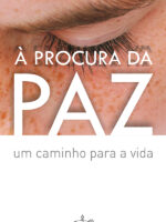 À Procura da Paz:Um Caminho para a Vida