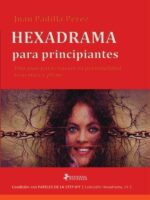 Hexadrama para principiantes:Una guía para conocer tu personalidad neurótica y plena