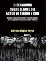 Disertación sobre el arte del actor en teatro y cine. :Análisis comparativo entre el contexto teatral y cinematográfico respecto a la labor del actor.