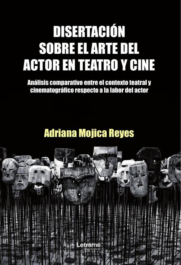 Disertación sobre el arte del actor en teatro y cine. :Análisis comparativo entre el contexto teatral y cinematográfico respecto a la labor del actor.
