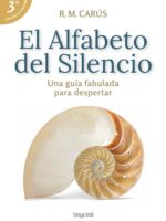El alfabeto del silencio:Una guía fabulada para despertar