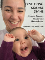 Developing kids are divie.:How to Create a Healthy and Happy Genius