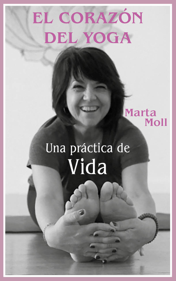El corazón del yoga :UNA PRÁCTICA DE VIDA