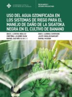 Uso del agua ozonificada en los Sistemas de Riego para el manejo de daño de la Sigatoka Negra en el cultivo de Banano