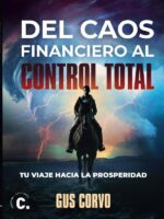 Del caos financiero al control total: tu viaje hacia la prosperidad