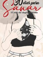 30 Días Para Sanar:El Club del Desprendimiento