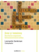 Ires y venires:Escrituras migrantes latinoamericanas judías