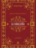 LA CABALLERÍA | Un ideal cristiano