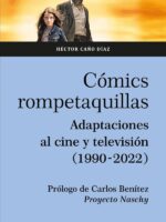 Cómics rompetaquillas. Adaptaciones al cine y tv (1990-2022)