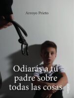 Odiarás a tu padre sobre todas las cosas