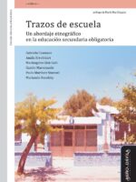 Trazos de escuela:Un abordaje etnográfico en la educación secundaria obligatoria