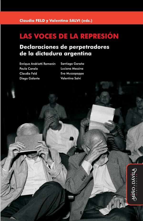 Las voces de la represión:Declaraciones de perpetradores de la dictadura argentina