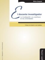 El docente investigador:La investigación y su enseñanza en las universidades