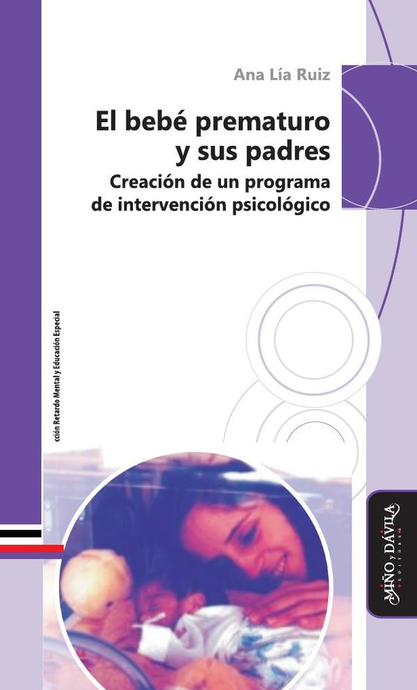 El bebé prematuro y sus padres:Creación de un programa de intervención psicológico