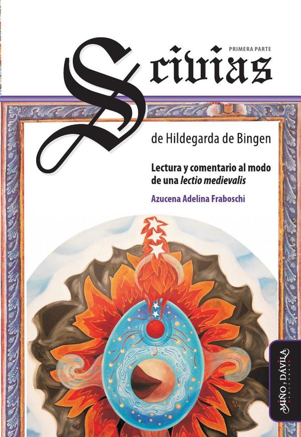 Scivias, de Hildegarda de Bingen. Primera parte:Lectura y comentario al modo de una lectio medievalis