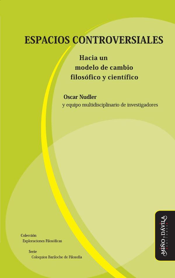 Espacios controversiales:Hacia un modelo de cambio filosófico y científico