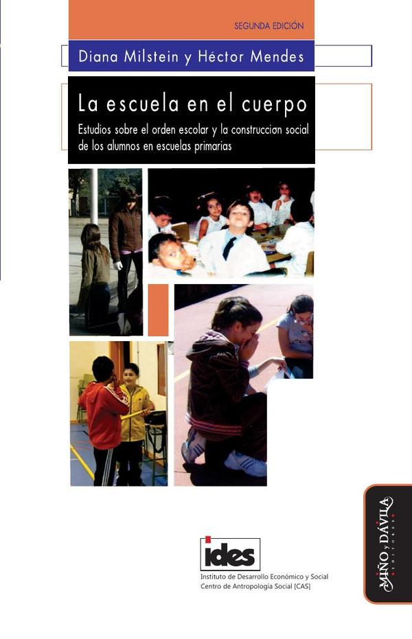 La escuela en el cuerpo:Estudios sobre el orden escolar y la construcción social de los alumnos en escuelas primarias