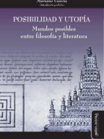 Posibilidad y utopía:Mundos posibles entre filosofía y literatura