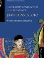 Causalidad y contingencia en la filosofía de Juan Duns Escoto:Un análisis ordenado a la scientia physica
