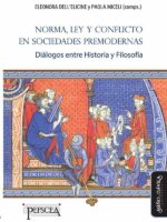 Norma, Ley y conflicto en sociedades premodernas:Diálogos entre Historia y Filosofía