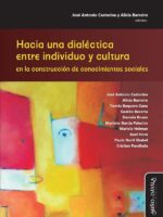 Hacia una dialéctica entre individuo y cultura en la construcción de conocimientos sociales