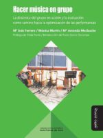 Hacer música en grupo:La dinámica del grupo en acción y la evaluación como camino hacia la optimización de la performance