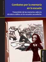 Combates por la memoria en la escuela:Transmisión de las memorias sobre la última dictadura en las escuelas secundarias