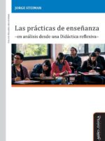 Las prácticas de enseñanza -en análisis desde una Didáctica reflexiva-