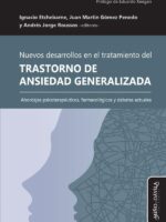 Nuevos desarrollos en el tratamiento del Trastorno de Ansiedad Generalizada:Abordajes psicoterapéuticos, farmacológicos y debates actuales