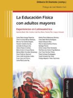 La Educación Física con adultos mayores:Experiencias en Latinoamérica: Argentina, Brasil, Chile, Colombia, Costa Rica, México, Panamá, Perú, Uruguay, Venezuela