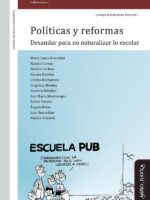 Políticas y reformas:Desandar para no naturalizar lo escolar