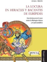 La locura en Heracles y Bacantes de Eurípides:Una lectura en el cruce entre la filología clásica y el psicoanálisis