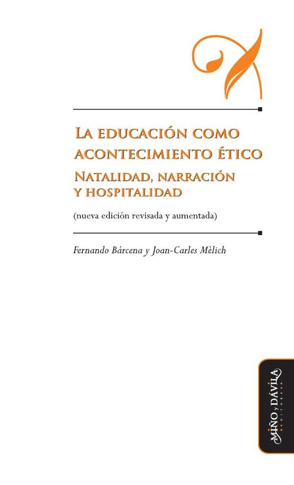 La educación como acontecimiento ético:Natalidad, narración y hospitalidad