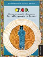 Creo...:Meditando sobre fe e Iglesia con Santa Hildegarda de Bingen