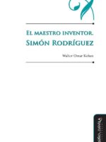 El maestro inventor. Simón Rodríguez