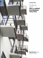 Mito y realidad de la Bauhaus 1919-1972:De Weimar a Ulm