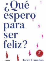 ¿Qué espero para ser feliz? 2ª Edición:(un espejo en el que reconocerme)