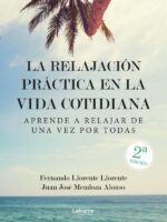 La relajación práctica en la vida cotidiana:Aprende a relajar de una vez por todas