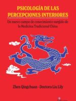 Psicología de las percepciones interiores:Un nuevo campo de conocimiento surgido de la Medicina Tradicional China