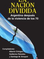 La Nación dividida. Argentina después de la violencia de los 70
